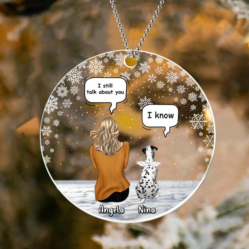 Personalized Memorial Dog/Cat Acrylic Ornament - Adult/Couple With Up to 4 Pets - Memorial Gift Idea For Dog/ Cat Lover - I Still Talk About You