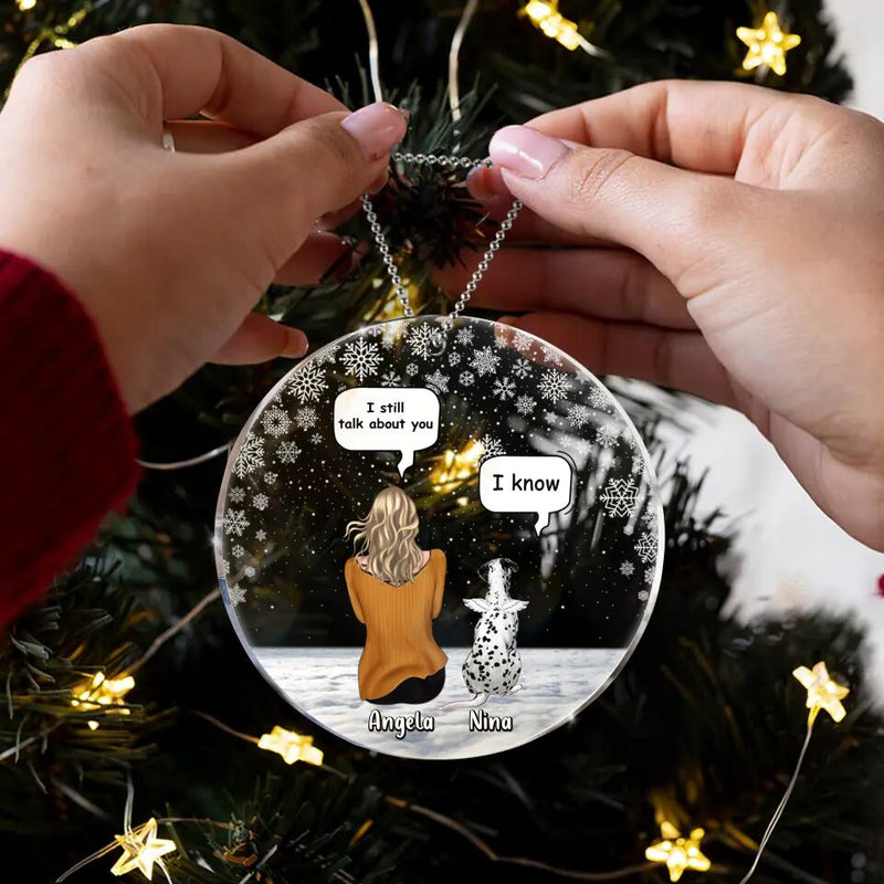 Personalized Memorial Dog/Cat Acrylic Ornament - Adult/Couple With Up to 4 Pets - Memorial Gift Idea For Dog/ Cat Lover - I Still Talk About You