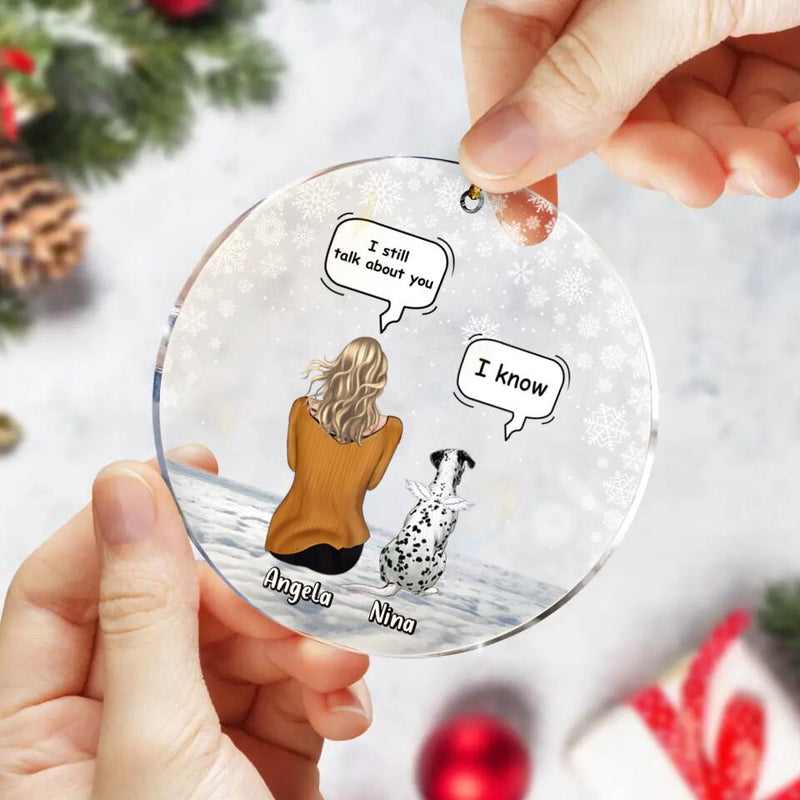 Personalized Memorial Dog/Cat Acrylic Ornament - Adult/Couple With Up to 4 Pets - Memorial Gift Idea For Dog/ Cat Lover - I Still Talk About You