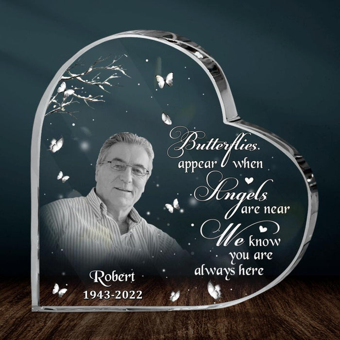 Custom Personalized Memorial Photo Crystal Heart - Memorial Gift Idea - Butterflies Appear When Angels Are Near We Know You Are Always Here