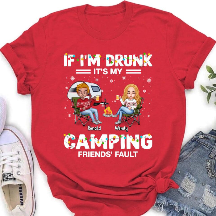 Custom Personalized Camping Friends Shirt - Upto 7 Friends - Christmas Gift For Friends/Camping Lovers - If I'm Drunk It's My Camping Friends' Fault