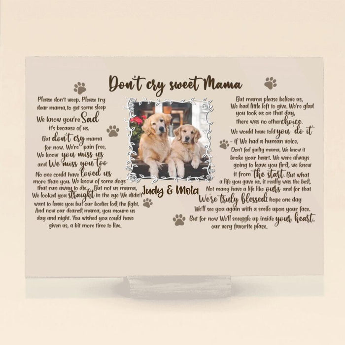Personalized Pet Custom Photo Acrylic Plaque  - Memorial Gift Idea For Dog/Cat Mom - Don't Cry Sweet Mama