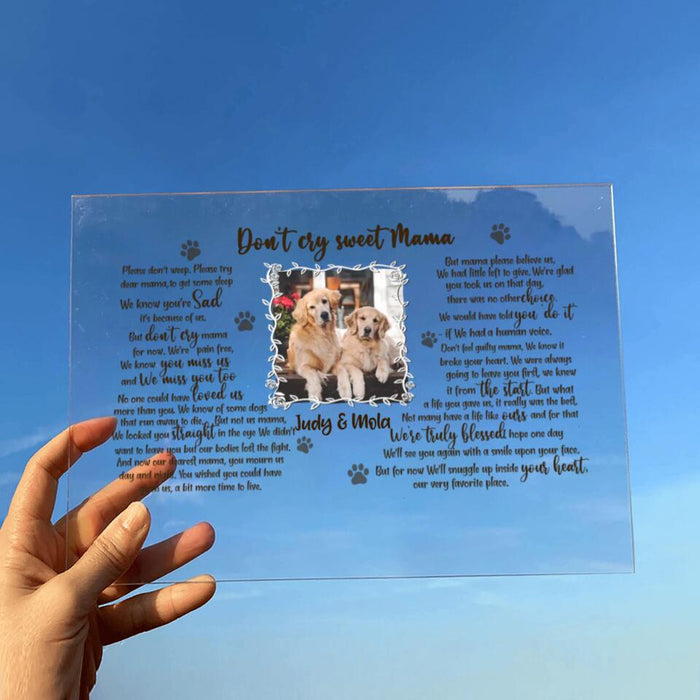 Personalized Pet Custom Photo Acrylic Plaque  - Memorial Gift Idea For Dog/Cat Mom - Don't Cry Sweet Mama