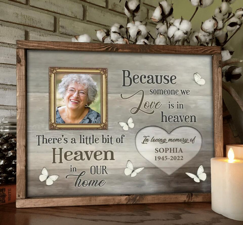 Personalized Memorial Photo Poster - Memorial Gift For Family Member - Upload Photo - Because Someone We Love Is In Heaven There's A Little Bit Of Heaven In Our Home