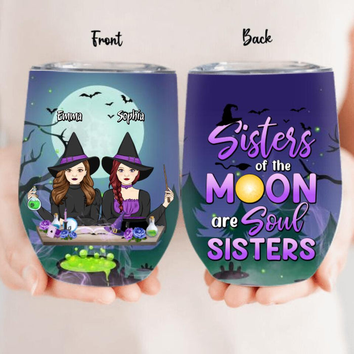 Personalized Witches Wine Tumbler - Gift Idea For Halloween/Friends with up to 4 Witches - Sisters Of The Moon Are Soul Sisters