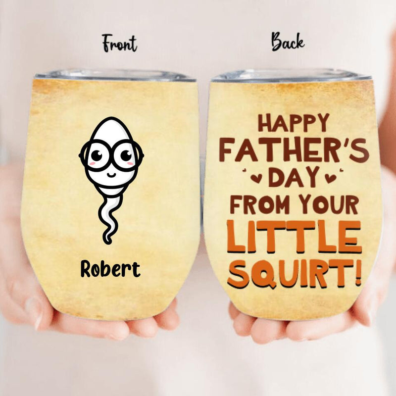 Personalized Chillin' In Father Balls Wine Tumbler - Father's Day Gift Idea - Happy Father's Day From Your Little Squirt!