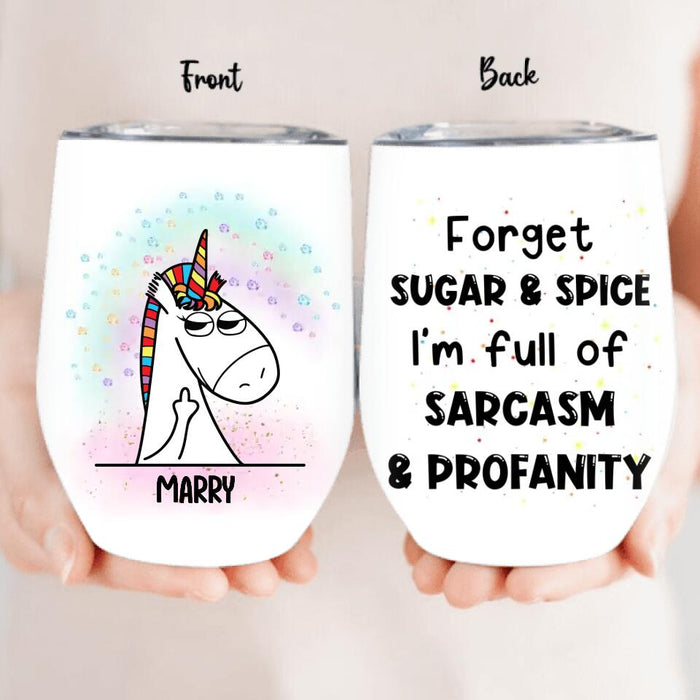 Personalized Unicorn Friends Wine Tumbler - Up to 5 Unicorns - Gift Idea For Friends/Besties - Forget Sugar & Spice I'm Full Of Sarcasm & Profanity