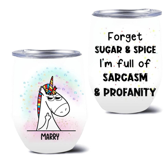 Personalized Unicorn Friends Wine Tumbler - Up to 5 Unicorns - Gift Idea For Friends/Besties - Forget Sugar & Spice I'm Full Of Sarcasm & Profanity