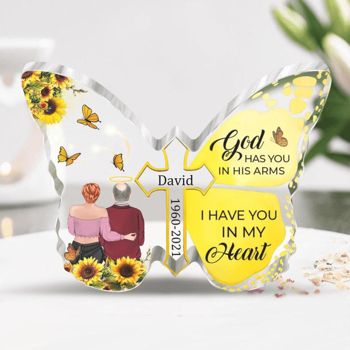Personalized Memorial Butterfly Acrylic Plaque - Memorial Gift Idea for Birthday/Christmas - God Has You In His Arms I Have You In My Heart