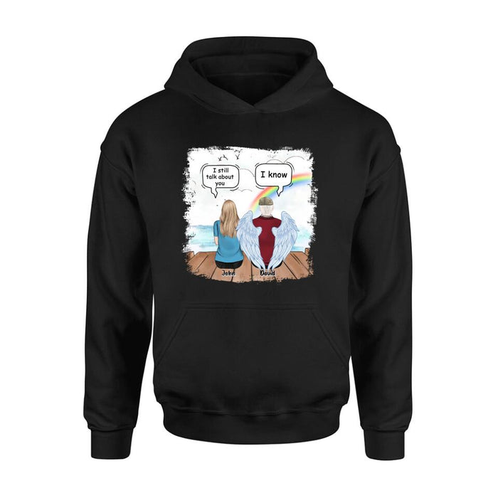 Custom Personalized Memorial Family T-shirt/ Long Sleeve/ Sweatshirt/ Hoodie - Memorial Gift For Family Members - I Still Talk About You