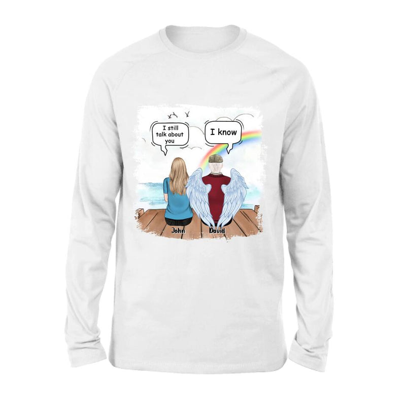 Personalized Memorial Family T-shirt/Long Sleeve/Sweatshirt/Hoodie - Memorial Gift For Family Members - I Still Talk About You