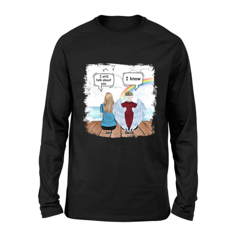 Personalized Memorial Family T-shirt/Long Sleeve/Sweatshirt/Hoodie - Memorial Gift For Family Members - I Still Talk About You
