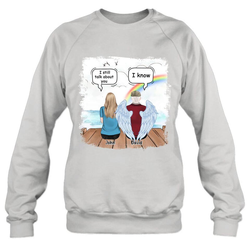 Personalized Memorial Family T-shirt/Long Sleeve/Sweatshirt/Hoodie - Memorial Gift For Family Members - I Still Talk About You