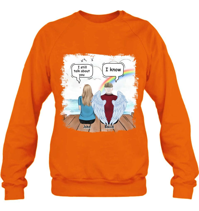 Personalized Memorial Family T-shirt/Long Sleeve/Sweatshirt/Hoodie - Memorial Gift For Family Members - I Still Talk About You