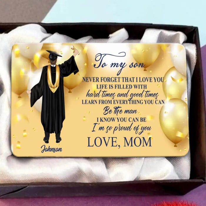 Personalized To My Son Wallet Aluminium Card - Graduation Gift Idea For Son From Mom - Never Forget That I Love You
