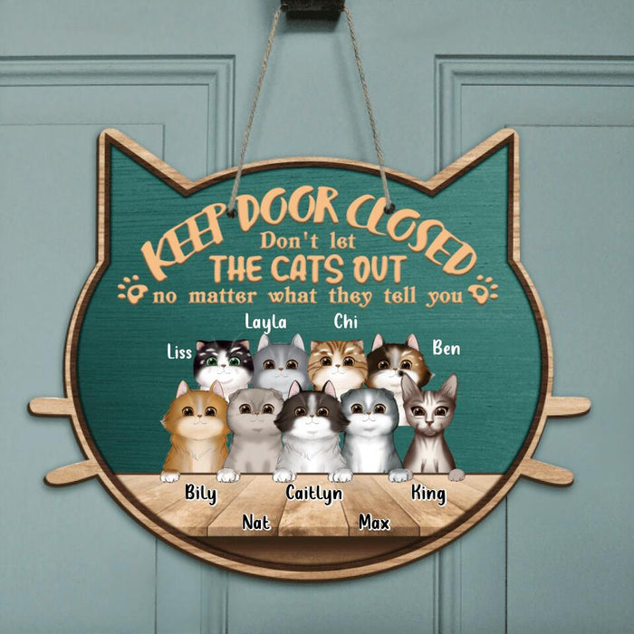 Custom Personalized Cat Door Sign - Upto 9 Cats - Best Gift For Cat Lovers - Keep Door Closed, Don't Let The Cats Out