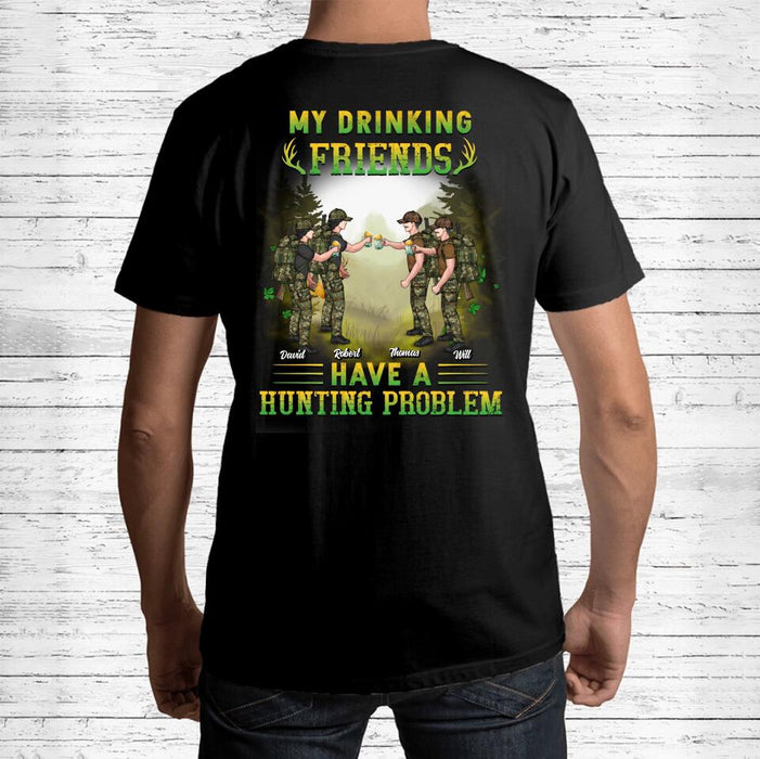 Personalized Hunting Friends T-shirt/Hoodie - Up to 4 People - St Patrick's Day Gift Idea For Friends/Couple/Drinking/Hunting Lovers - My Drinking Friends Have A Hunting Problem