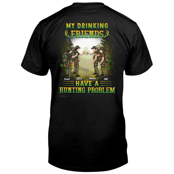 Personalized Hunting Friends T-shirt/Hoodie - Up to 4 People - St Patrick's Day Gift Idea For Friends/Couple/Drinking/Hunting Lovers - My Drinking Friends Have A Hunting Problem
