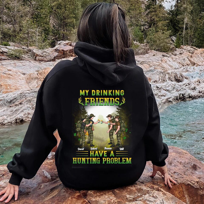 Personalized Hunting Friends T-shirt/Hoodie - Up to 4 People - St Patrick's Day Gift Idea For Friends/Couple/Drinking/Hunting Lovers - My Drinking Friends Have A Hunting Problem