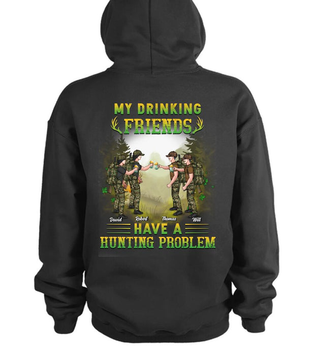 Personalized Hunting Friends T-shirt/Hoodie - Up to 4 People - St Patrick's Day Gift Idea For Friends/Couple/Drinking/Hunting Lovers - My Drinking Friends Have A Hunting Problem