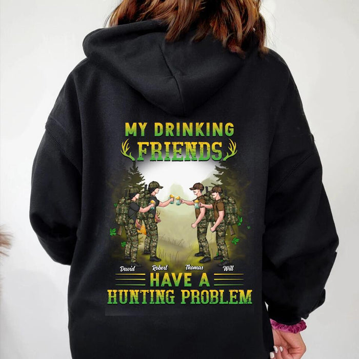 Personalized Hunting Friends T-shirt/Hoodie - Up to 4 People - St Patrick's Day Gift Idea For Friends/Couple/Drinking/Hunting Lovers - My Drinking Friends Have A Hunting Problem
