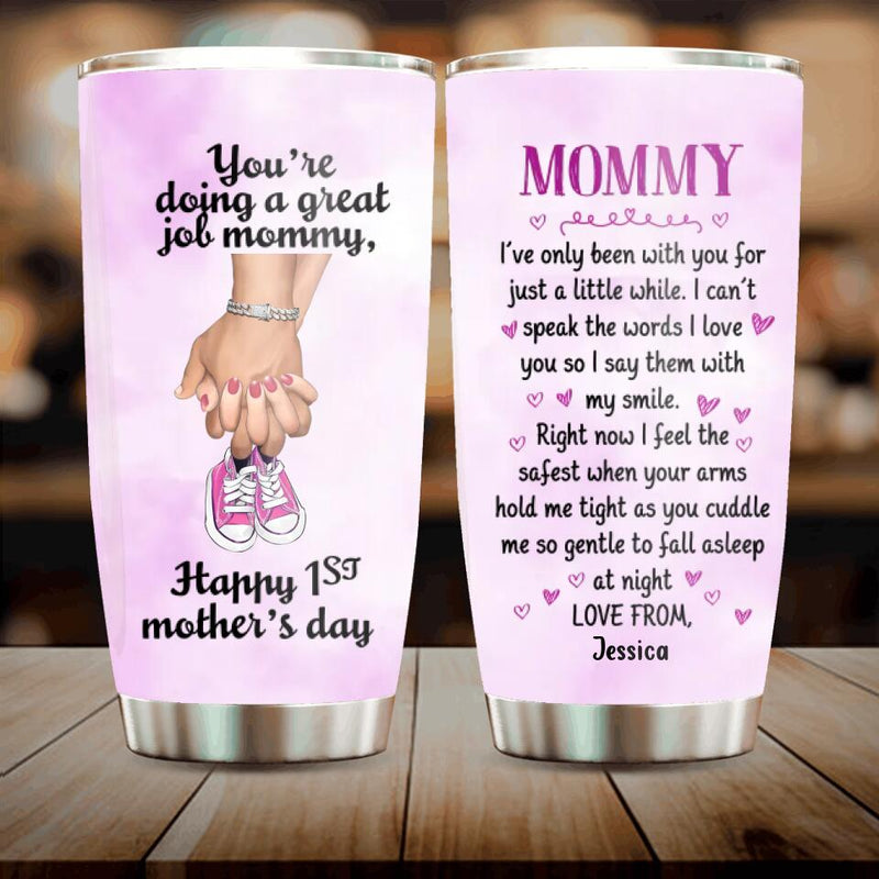 Personalized Great Mommy Tumbler - Gift Idea For Mother's Day - You're Doing A Great Job Mommy, Happy 1st Mother's Day