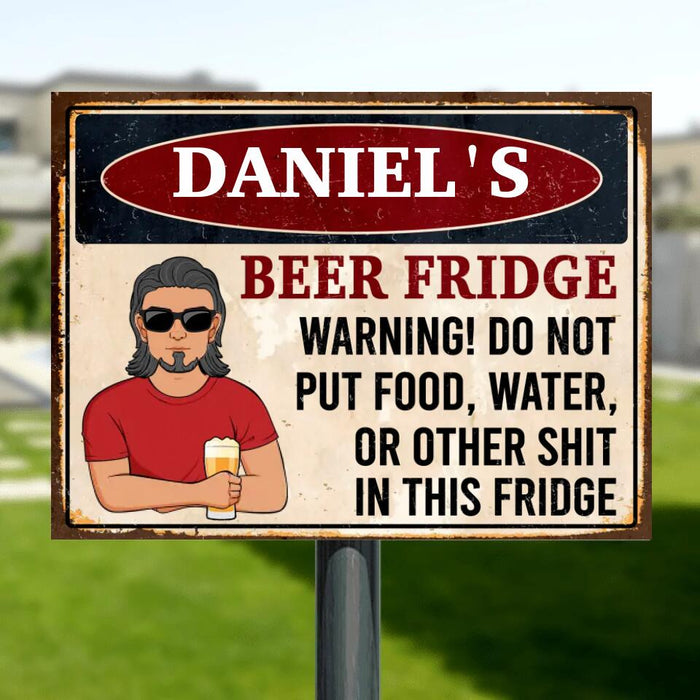 Custom Personalized Beer Fridge Metal Sign - Gift Idea For Man/ Beer Lover - Beer Fridge Warning! Do Not Put Food, Water, Or Other Shit In This Fridge