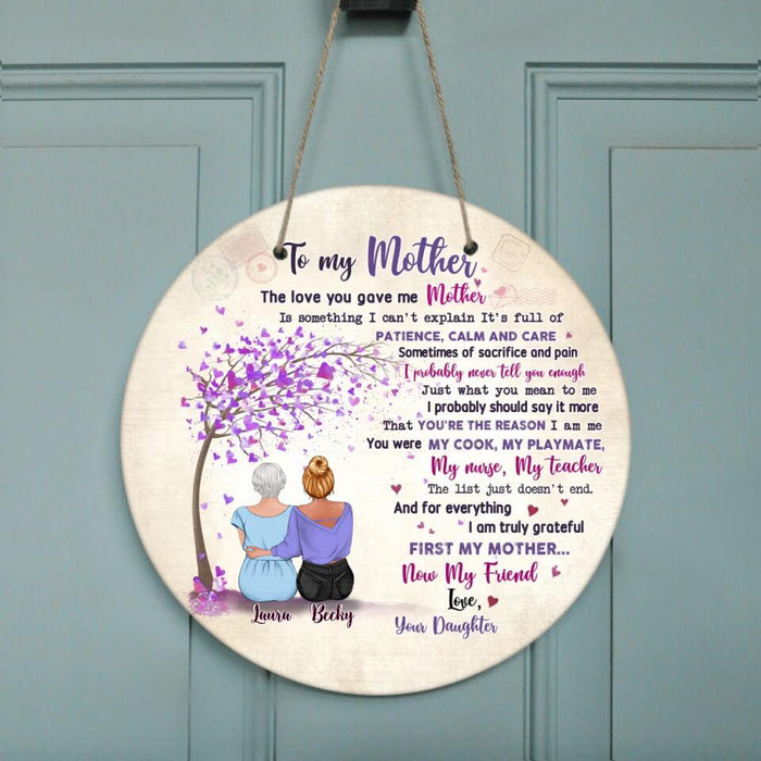 Custom Personalized To My Mother Circle Door Sign - Gift Idea For Mother's Day From Daughter - I Am Truly Grateful First My Mother Now My Friend