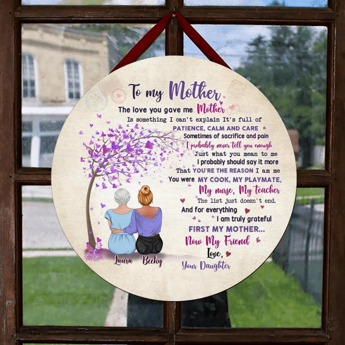 Custom Personalized To My Mother Circle Door Sign - Gift Idea For Mother's Day From Daughter - I Am Truly Grateful First My Mother Now My Friend