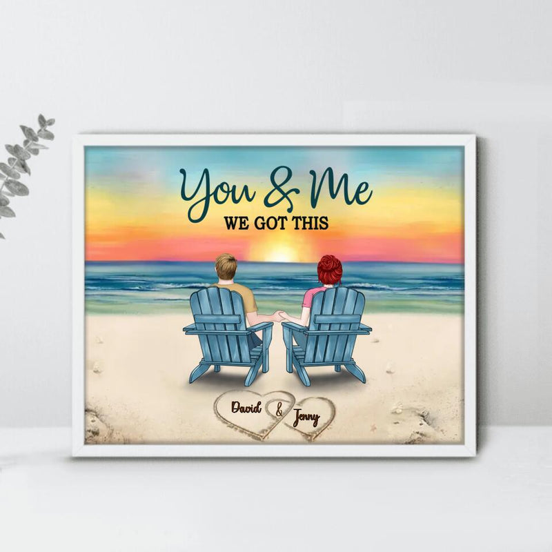 Personalized Couple Poster - Gift Idea For Couple - You & Me We Got This