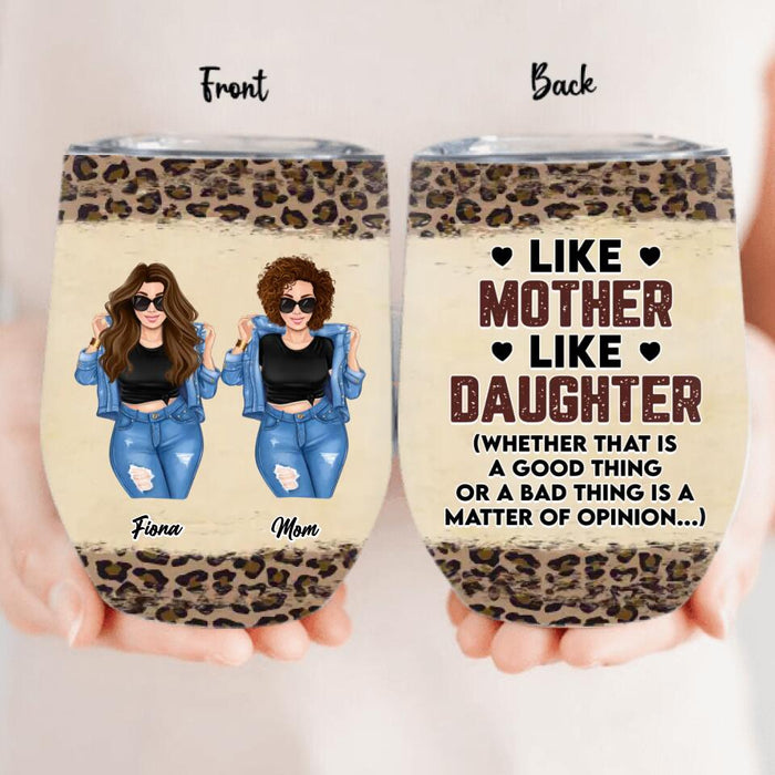 Custom Mother And Daughter Wine Tumbler - Mom With Upto 3 Daughters - Mother's Day Gift For Mom - Like Mother Like Daughter