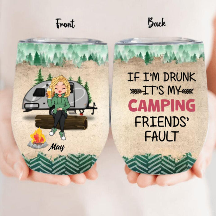Personalized Camping Friends  Wine Tumbler - Gift Idea For Camping Lovers/Friends - Up to 3 People - If I'm Drunk It's My Camping Friends' Fault
