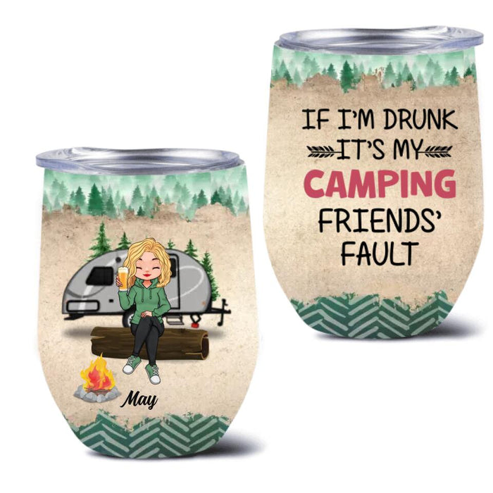 Personalized Camping Friends  Wine Tumbler - Gift Idea For Camping Lovers/Friends - Up to 3 People - If I'm Drunk It's My Camping Friends' Fault