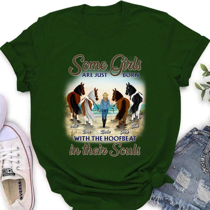 Personalized Horse Lady Unisex T-shirt/ Hoodie/ Sweatshirt - Gift Idea For Horse Lovers with up to 4 Horses - Some Girls Are Just Born With The Hoofbeat In Their Souls