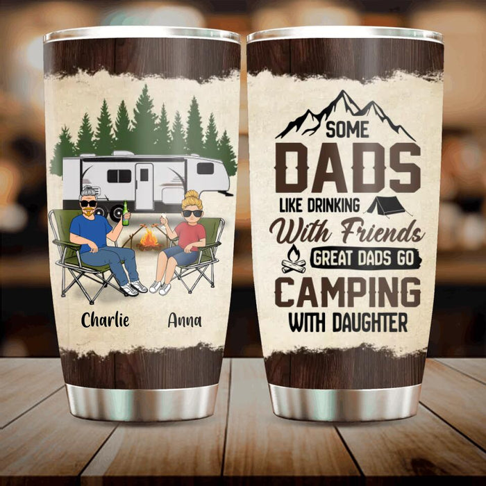 Custom Personalized Dad & Daughter Tumbler - Gift Idea For Father's Day - Great Dads Go Camping With Daughter