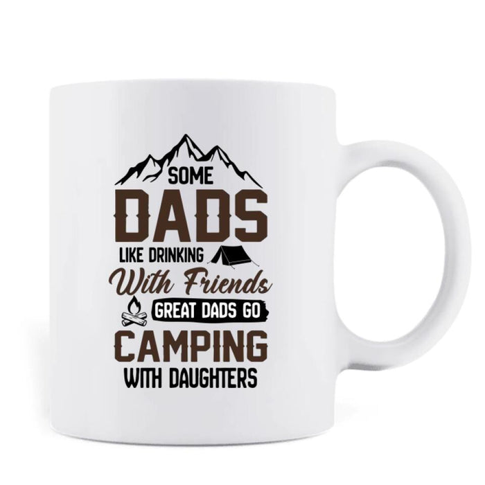 Custom Personalized Dad & Daughter Mug - Gift Idea For Father's Day - Great Dads Go Camping With Daughters