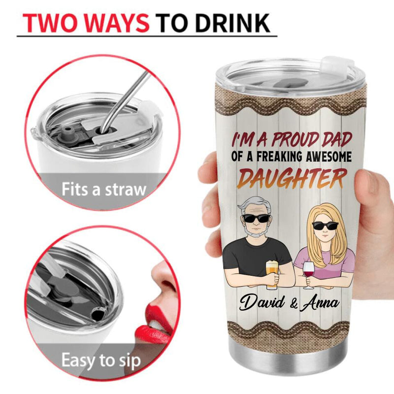 Personalized Father & Daughter/Son Tumbler - Gift For Father/Daughter/Son - Father's Day Gift Idea - I'm A Proud Dad Of A Freaking Awesome Daughter