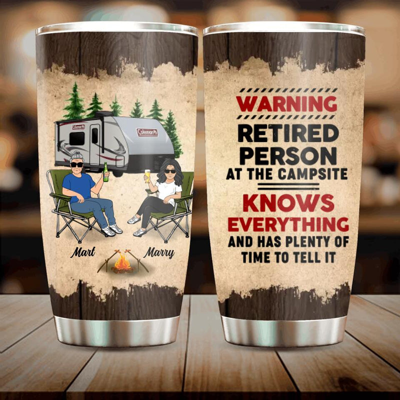 Personalized Retired Couple Tumbler - Gift Idea For The Retired/Mother's Day/Father's Day - Warning Retired Person At The Campsite Knows Everything