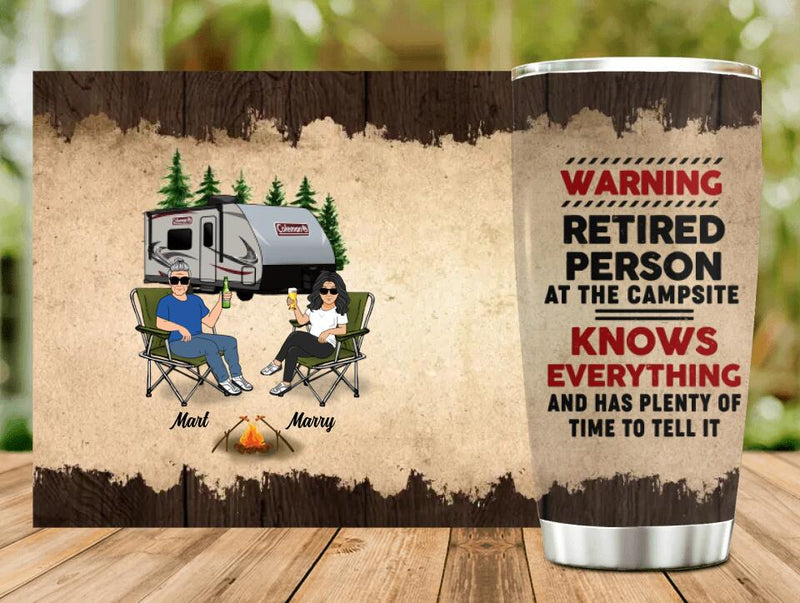 Personalized Retired Couple Tumbler - Gift Idea For The Retired/Mother's Day/Father's Day - Warning Retired Person At The Campsite Knows Everything