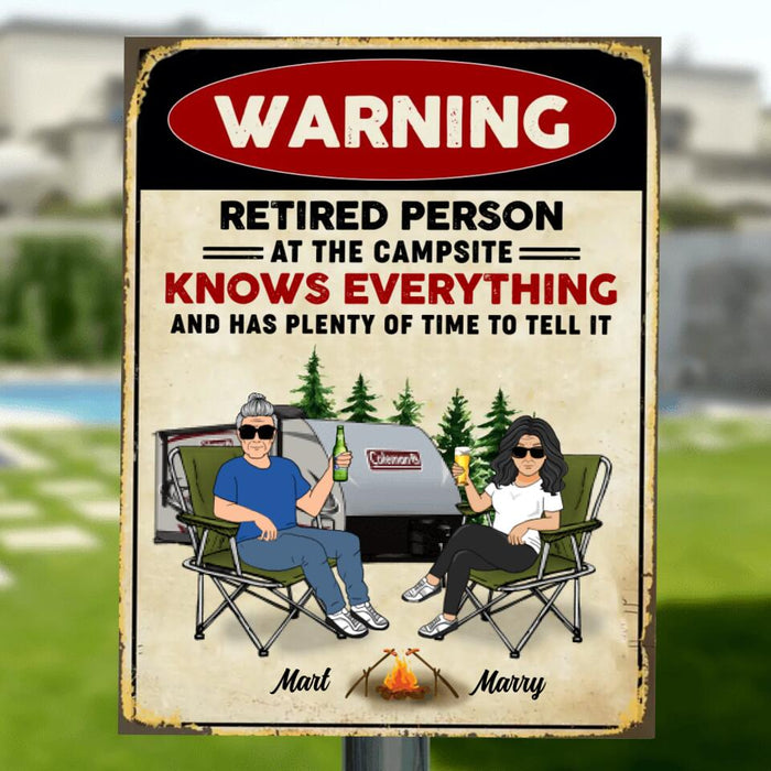 Custom Personalized Retired Couple Metal Sign - Gift Idea For The Retired/Mother's Day/Father's Day - Warning Retired Person At The Campsite Knows Everything
