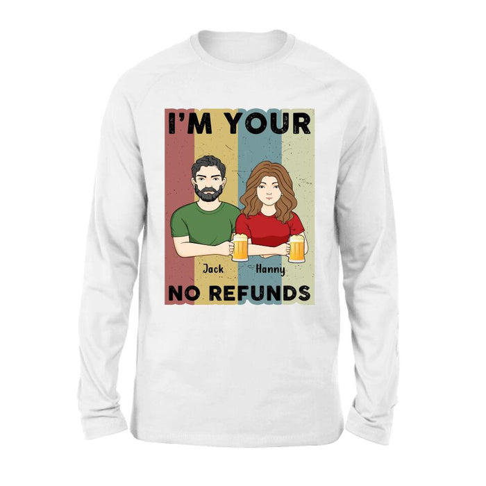 Custom Personalized Couple T-shirt/ Long Sleeve/ Sweatshirt/ Hoodie - Anniversary Gift Idea For Couple/ Mother's Day/ Father's Day Gift - I'm Your No Refunds
