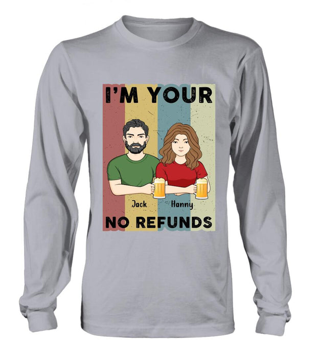 Custom Personalized Couple T-shirt/ Long Sleeve/ Sweatshirt/ Hoodie - Anniversary Gift Idea For Couple/ Mother's Day/ Father's Day Gift - I'm Your No Refunds