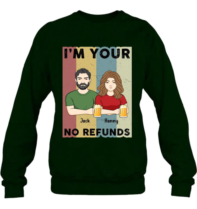 Custom Personalized Couple T-shirt/ Long Sleeve/ Sweatshirt/ Hoodie - Anniversary Gift Idea For Couple/ Mother's Day/ Father's Day Gift - I'm Your No Refunds