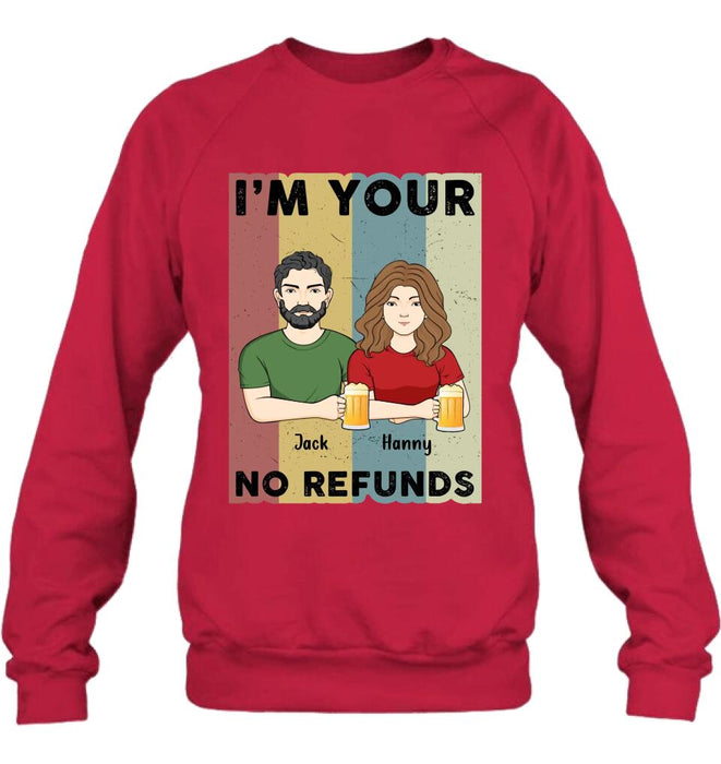 Custom Personalized Couple T-shirt/ Long Sleeve/ Sweatshirt/ Hoodie - Anniversary Gift Idea For Couple/ Mother's Day/ Father's Day Gift - I'm Your No Refunds