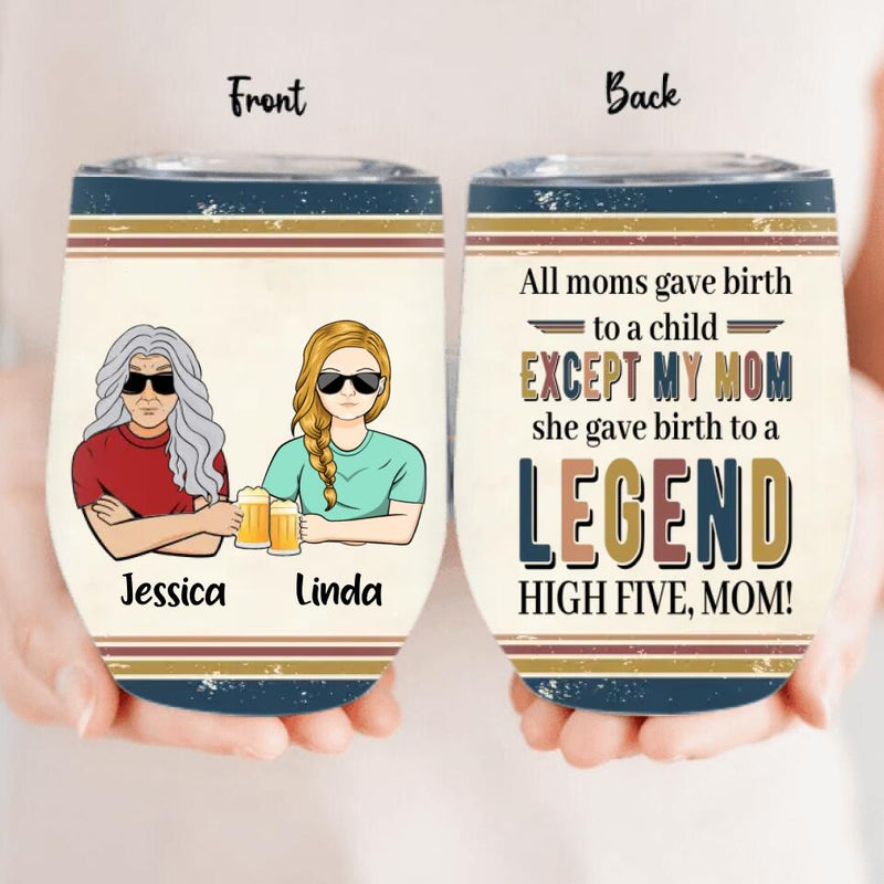 Personalized Mom With Child Wine Tumbler - Gift Idea For Mother's Day/Father's Day - All Moms Gave Birth To A Child