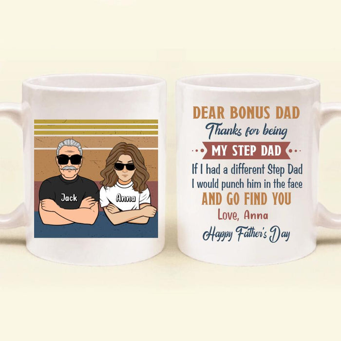 Custom Personalized Dear Bonus Dad Coffee Mug - Father's Day Gift Idea To Step Dad - Thanks For Being My Step Dad, Happy Father's Day