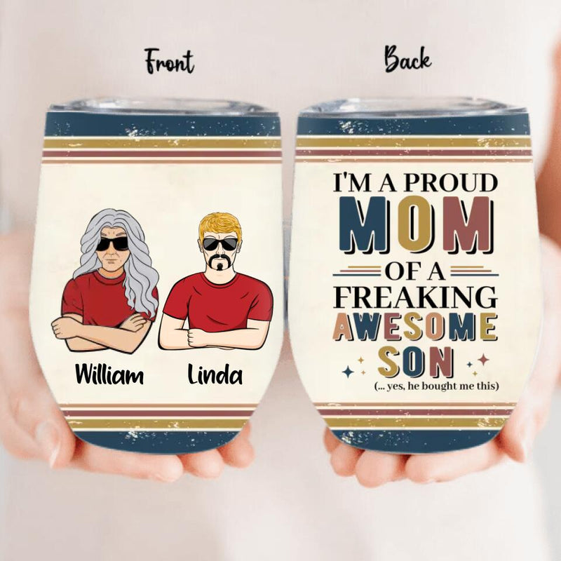 Personalized Parent With Children Wine Tumbler - Gift Idea For Mother's Day/Father's Day - Up to 4 Children - I'm A Proud Mom Of A Freaking Awesome Son