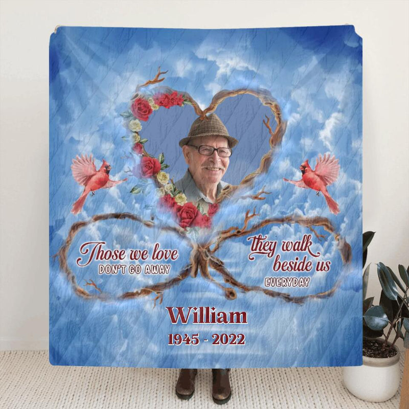 Personalized Memorial Photo Fleece Throw Blanket/Quilt/Pillow Cover - Memorial Gift For Mother's Day/Father's Day - Those We Love Don't Go Away They Walk Beside Us Everyday