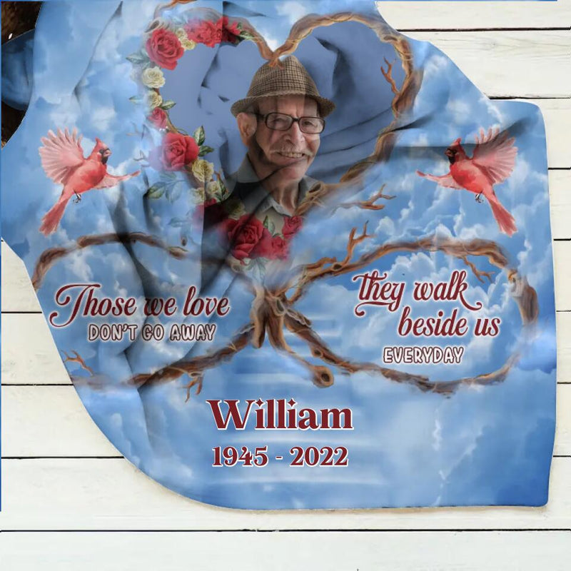 Personalized Memorial Photo Fleece Throw Blanket/Quilt/Pillow Cover - Memorial Gift For Mother's Day/Father's Day - Those We Love Don't Go Away They Walk Beside Us Everyday
