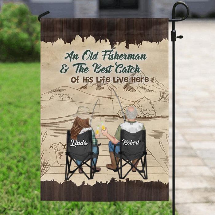 Custom Personalized Fishing Couple Flag Sign - Gift Idea For Father's Day/Fishing Lovers - An Old Fisherman And The Best Catch Of His Life Live Here
